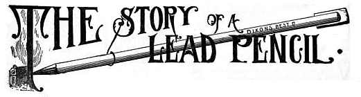 The Story of a Lead Pencil